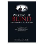 Waking Up Blind: Lawsuits over Eye Surgery - Mba Harbin