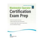 Wastewater Operator Certification Exam Prep - Awwa