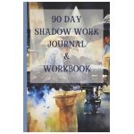 90 Day Shadow Work Journal And Workbook: A Guided Journal With Prompts For The Ultimate Inner Child Healing - Michelle Chiwawa