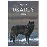 Alaska Deadly - J. L. Askew