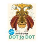 Anti-Stress Dot To Dot: Relaxing & Inspirational Adult Dot To Dot Colouring Book - Christina Rose