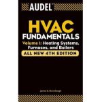 Audel HVAC Fundamentals, Volume 1: Heating Systems, Furnaces and Boilers - James E. Brumbaugh