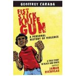 Fist Stick Knife Gun: A Personal History of Violence - Geoffrey Canada