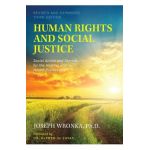 Human Rights and Social Justice: Social Action and Service for the Helping and Health Professions - Joseph Wronka