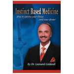Instinct Based Medicine: How to Survive Your Illness and Your Doctor - Leonard Coldwell