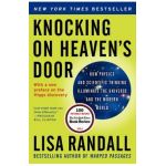 Knocking on Heaven's Door: How Physics and Scientific Thinking Illuminate the Universe and the Modern World - Lisa Randall