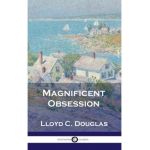 Magnificent Obsession - Lloyd C. Douglas