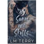 Sugar and Skulls - Lm Terry