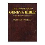 The 1560 Defined Geneva Bible: With Modern Spelling, Old Testament - David L. Brown