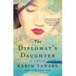 The Diplomat's Daughter - Karin Tanabe