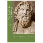The Enchiridion of Epictetus - Epictetus