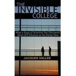 The Invisible College: What a Group of Scientists Has Discovered About UFO Influence on the Human Race - Jacques Vallee