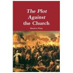 The Plot Against the Church - Maurice Pinay