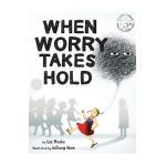 When Worry Takes Hold - Liz Haske