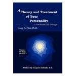 A Theory and Treatment of Your Personality: A Manual for Change - Garry A. Flint