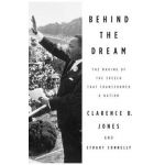 Behind the Dream: The Making of the Speech That Transformed a Nation - Clarence B. Jones