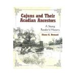 Cajuns and Their Acadian Ancestors: A Young Reader's History - Shane K. Bernard
