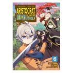 Chronicles of an Aristocrat Reborn in Another World (Manga) Vol. 6 - Yashu