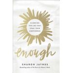 Enough: Silencing the Lies That Steal Your Confidence - Sharon Jaynes