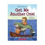Get Me Another One! - Robert Munsch