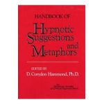 Handbook of Hypnotic Suggestions and Metaphors - D.Corydon Hammond