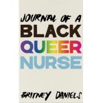 Journal of a Black Queer Nurse - Britney Daniels
