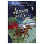La Guerra Que Al Fin Gané - Kimberly Brubaker-bradley