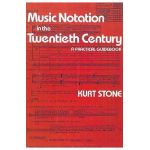 Music Notation in the Twentieth Century: A Practical Guidebook - Kurt Stone