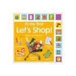 My First Let's Shop!: What Will We Buy? - Dk