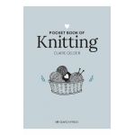 Pocket Book of Knitting - Claire Gelder