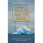 100 Plays to Save the World - Elizabeth Freestone