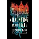 A Haunting on the Hill - Elizabeth Hand