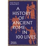 A History of Ancient Rome in 100 Lives - Philip Matyszak