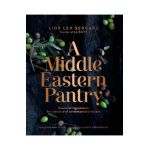 A Middle Eastern Pantry: Essential Ingredients for Classic and Contemporary Recipes - Lior Lev Sercarz