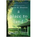 A Place to Land - Lauren K. Denton