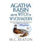 Agatha Raisin and the Witch of Wyckhadden: An Agatha Raisin Mystery - M. C. Beaton