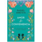 Amor Y Conveniencia / Love and Convenience - Raquel Arbeteta