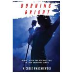 Burning Bright - Michele Kwasniewski