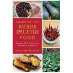 Celebrating Southern Appalachian Food: Recipes & Stories from Mountain Kitchens - Jim Casada