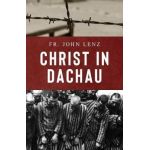 Christ in Dachau - John Lenz