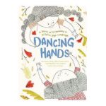 Dancing Hands: A Story of Friendship in Filipino Sign Language - Joanna Que