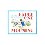 Early One Morning - Mem Fox