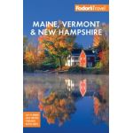 Fodor's Maine, Vermont, & New Hampshire: With the Best Fall Foliage Drives & Scenic Road Trips - Fodor's Travel Guides