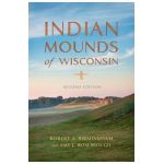 Indian Mounds of Wisconsin - Robert A. Birmingham