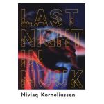 Last Night in Nuuk - Niviaq Korneliussen