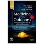 Medicine for the Outdoors: The Essential Guide to First Aid and Medical Emergencies - Tate Higgins
