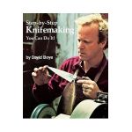 Step-By-Step Knifemaking: You Can Do It! - David Boye