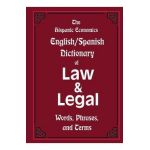 The Hispanic Economics English/Spanish Dictionary of Law & Legal Words, Phrases, and Terms - Louis Nevaer