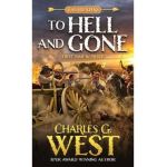 To Hell and Gone - Charles G. West