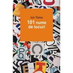 101 nume de locuri | Ion Toma